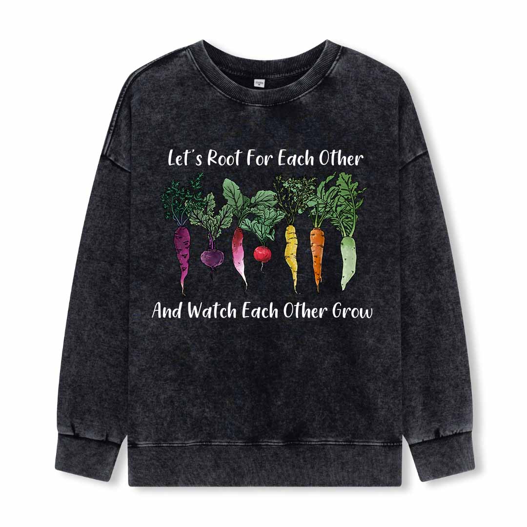 Let Root For Each Other Washed Sweatshirt