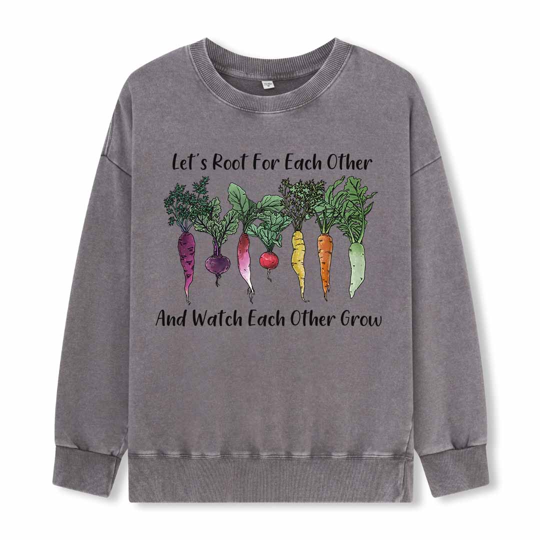 Let Root For Each Other Washed Sweatshirt