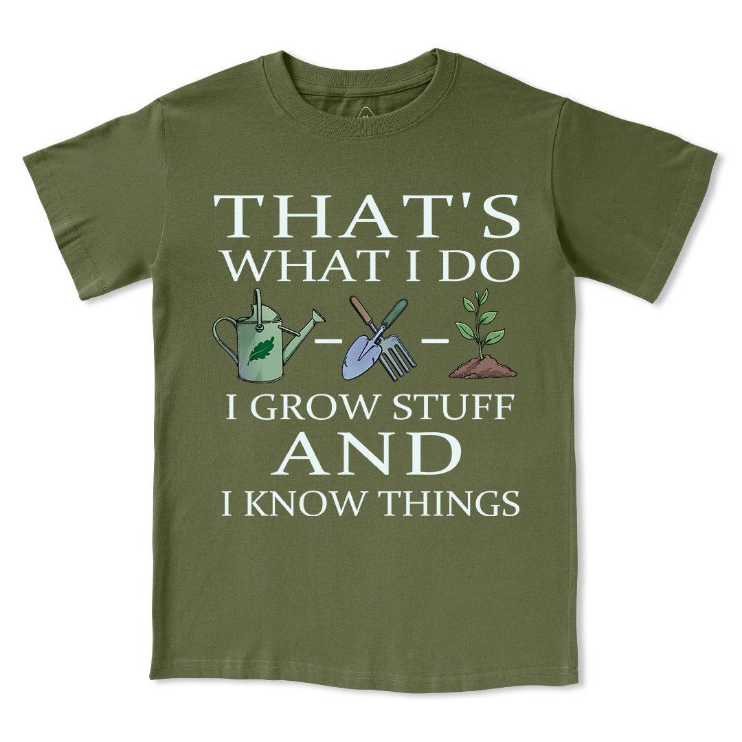I Grow Stuff and I Know Things Tee