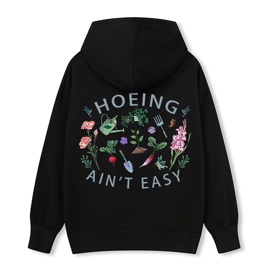 Freeleaf Hoing Ain't Easy Nature Inspired Hoodie