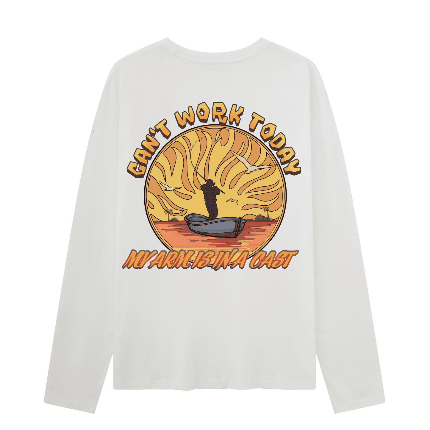 Can't Work Today Long Sleeves