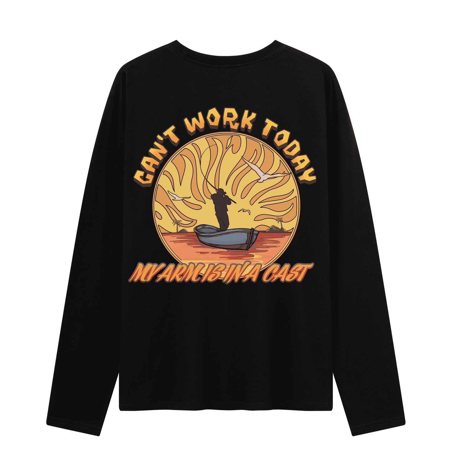 Can't Work Today Long Sleeves