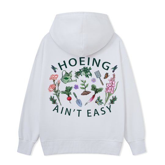 Freeleaf Hoing Ain't Easy Nature Inspired Hoodie