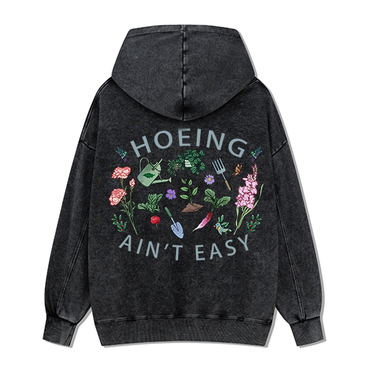 Freeleaf Hoing Ain't Easy Nature Inspired Hoodie