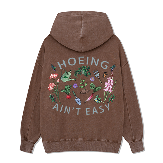 Freeleaf Hoing Ain't Easy Nature Inspired Hoodie