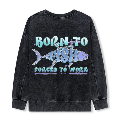 Born To Fish Washed Sweatshirt