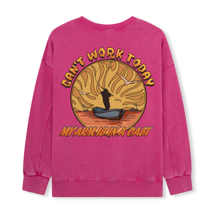 Can't Work Today Washed Sweatshirt