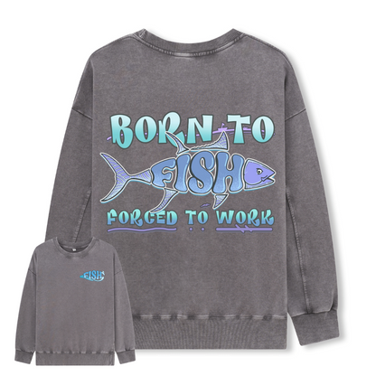 Born To Fish Washed Sweatshirt