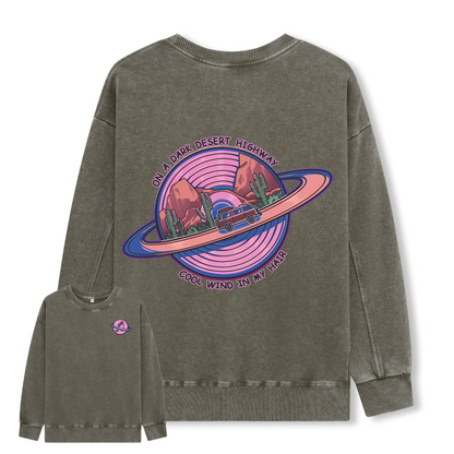 On A Dark Desert Highway Washed Sweatshirt