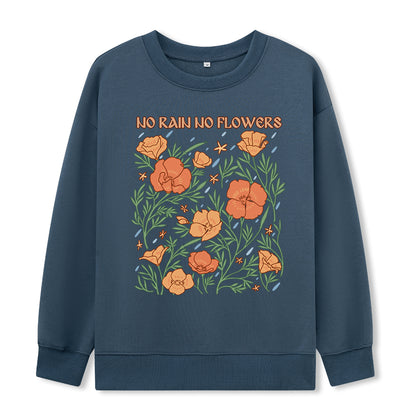 Freeleaf  No Rain No Flowers Sweatshirt