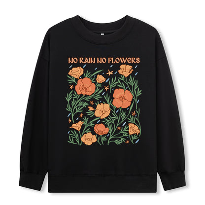 Freeleaf  No Rain No Flowers Sweatshirt