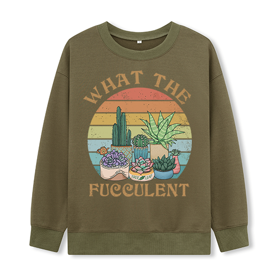 Freeleaf What the Fucculent Front-printed Sweatshirt