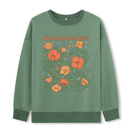 Freeleaf  No Rain No Flowers Sweatshirt