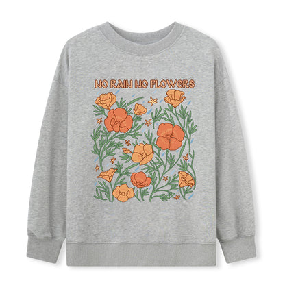Freeleaf  No Rain No Flowers Sweatshirt