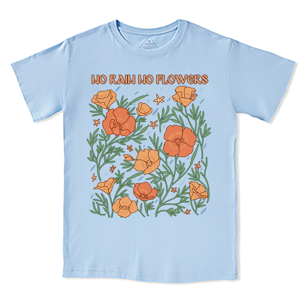 Freeleaf No Rain No Flowers Unisex Tee