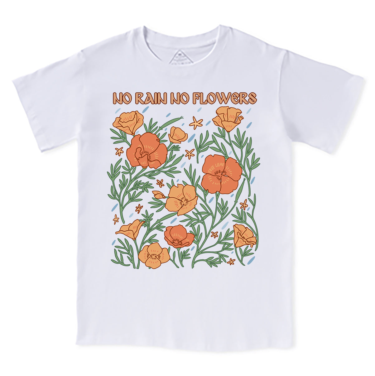 Freeleaf No Rain No Flowers Unisex Tee