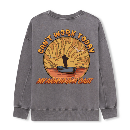 Can't Work Today Washed Sweatshirt