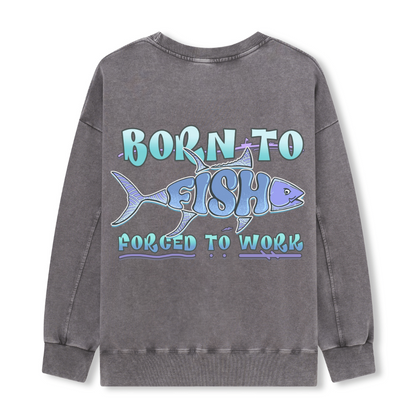 Born To Fish Washed Sweatshirt