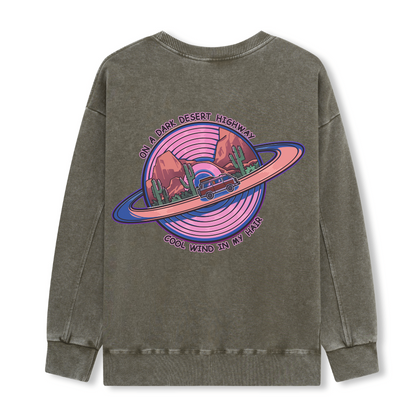 On A Dark Desert Highway Washed Sweatshirt